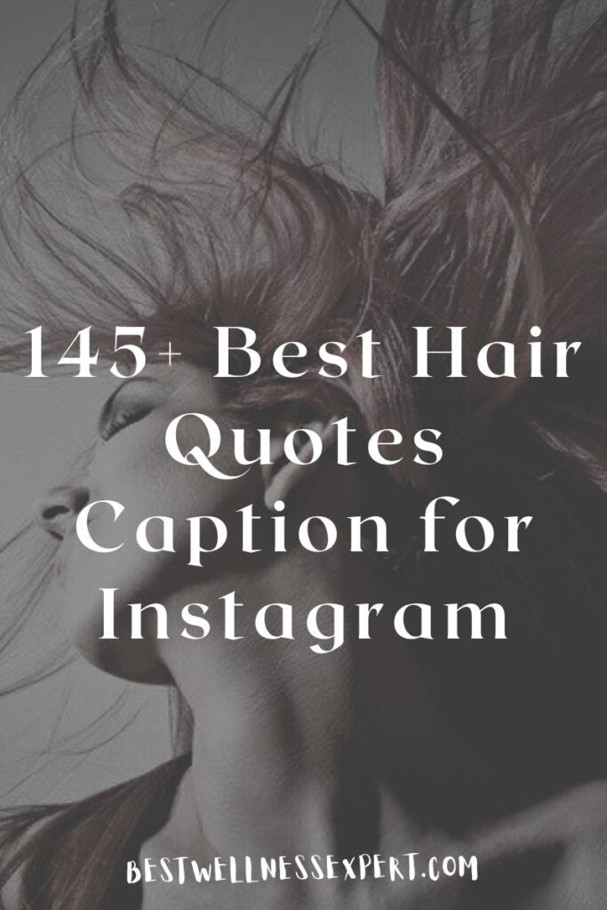 145+ Best Hair Quotes Caption for Instagram