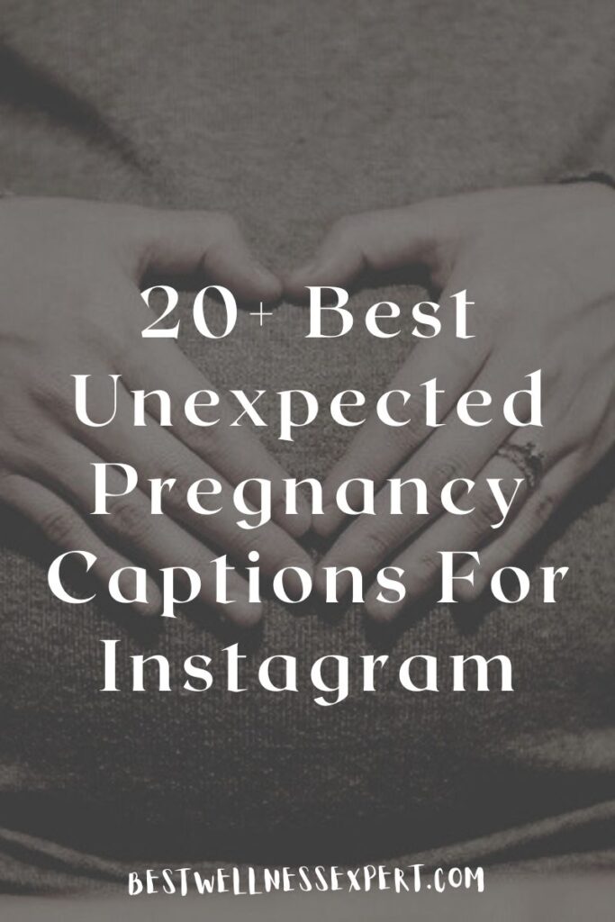 20+ Best Unexpected Pregnancy Captions For Instagram
