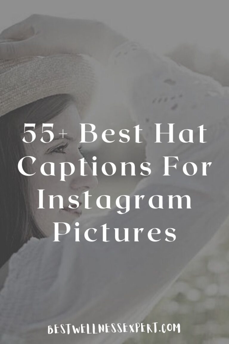 55+ Best Hat Captions For Instagram Pictures Best Wellness Expert