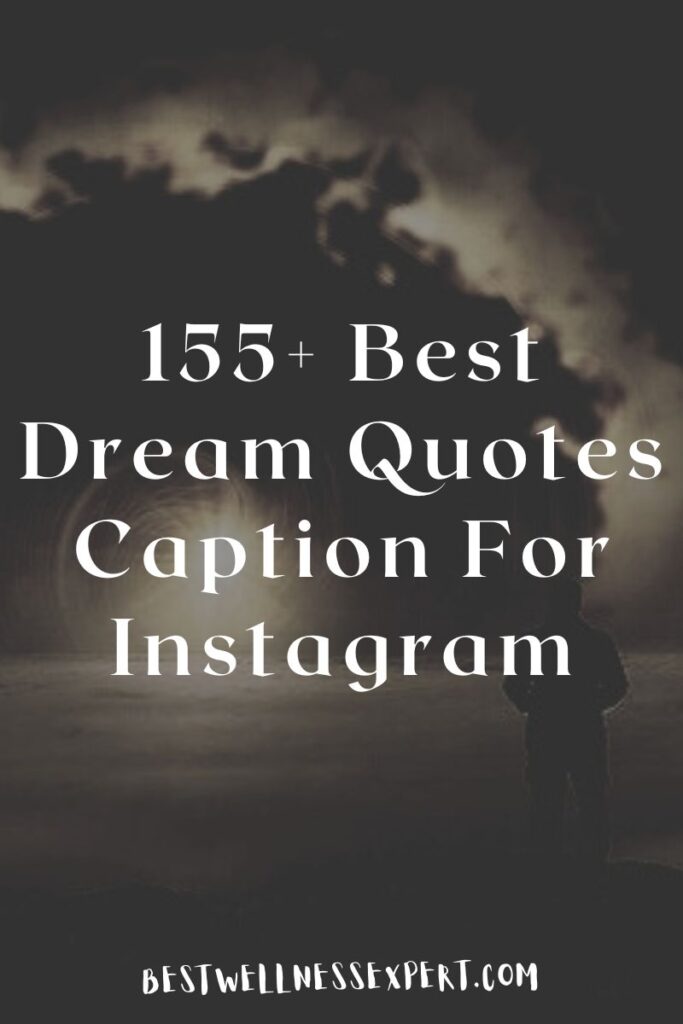 155+ Best Dream Quotes Caption For Instagram