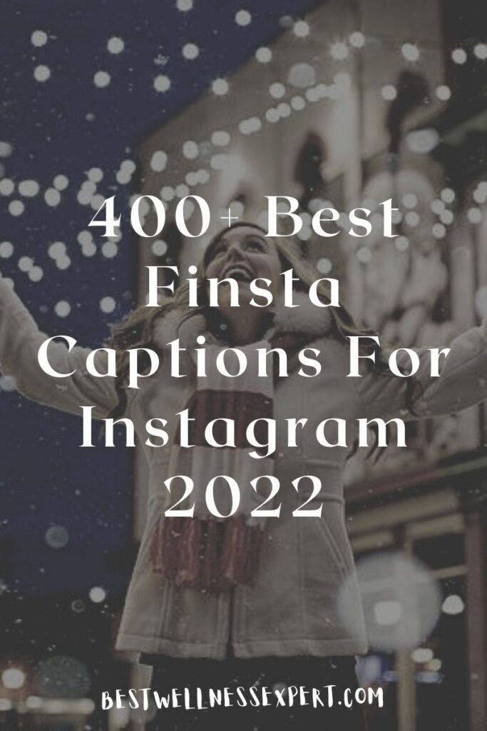 400+ Best Finsta Captions For Instagram 2022