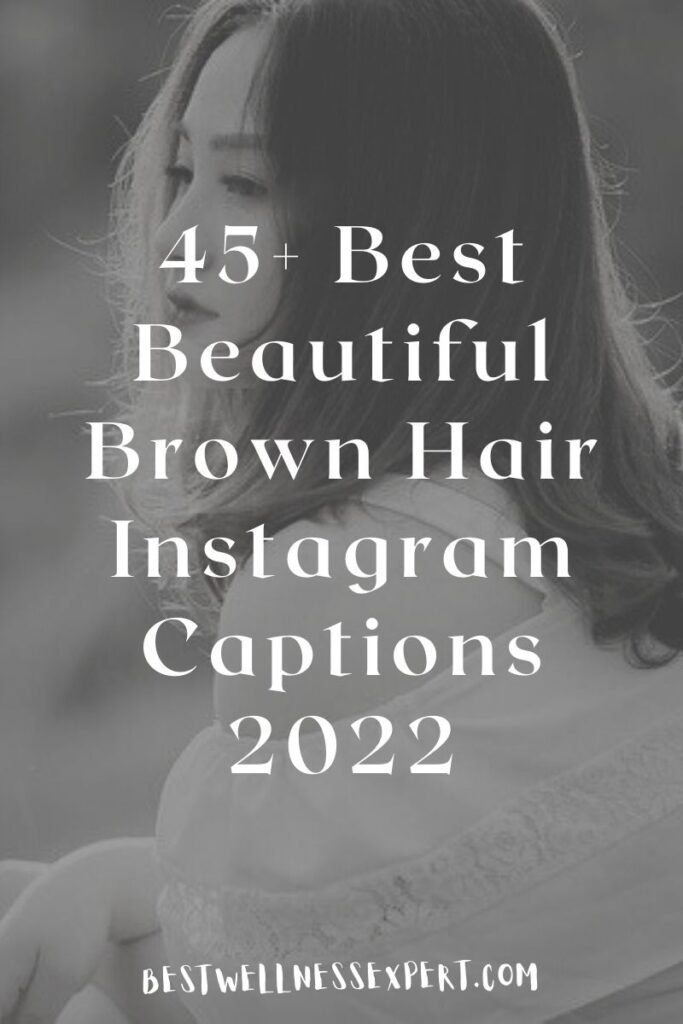 45+ Best Beautiful Brown Hair Instagram Captions 2022