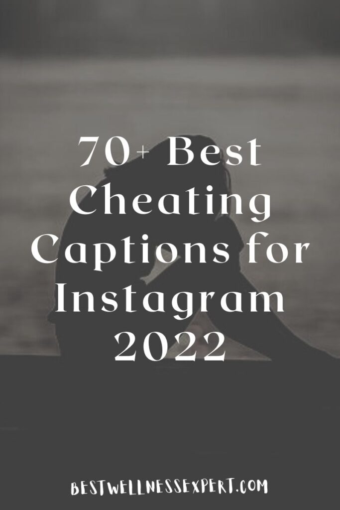 70+ Best Cheating Captions for Instagram 2022