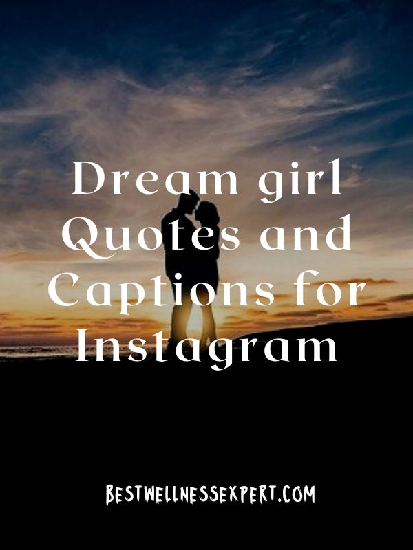 Dream girl Quotes and Captions for Instagram