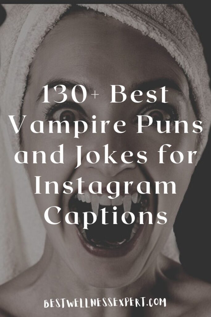 130+ Best Vampire Puns and Jokes for Instagram Captions