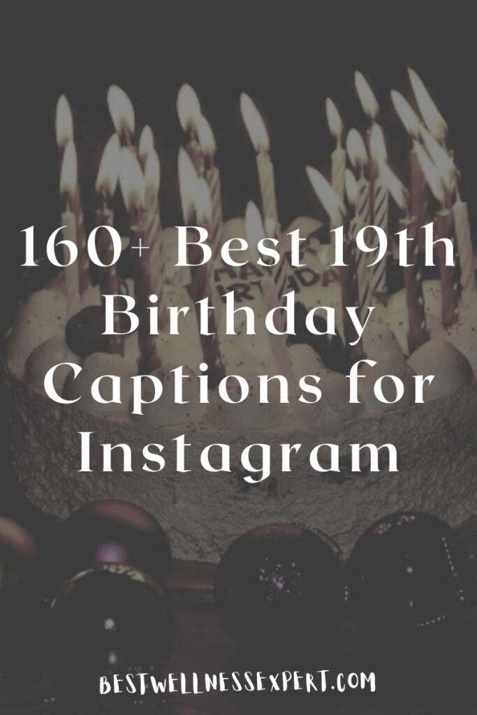 160+ Best 19th Birthday Captions for Instagram