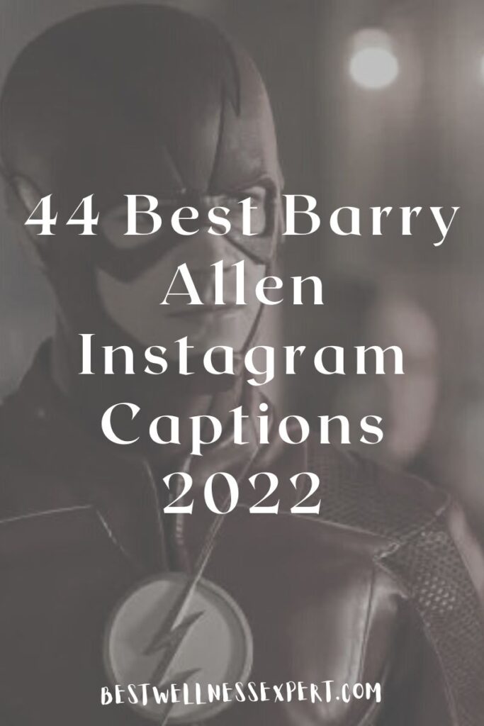 44 Best Barry Allen Instagram Captions 2022