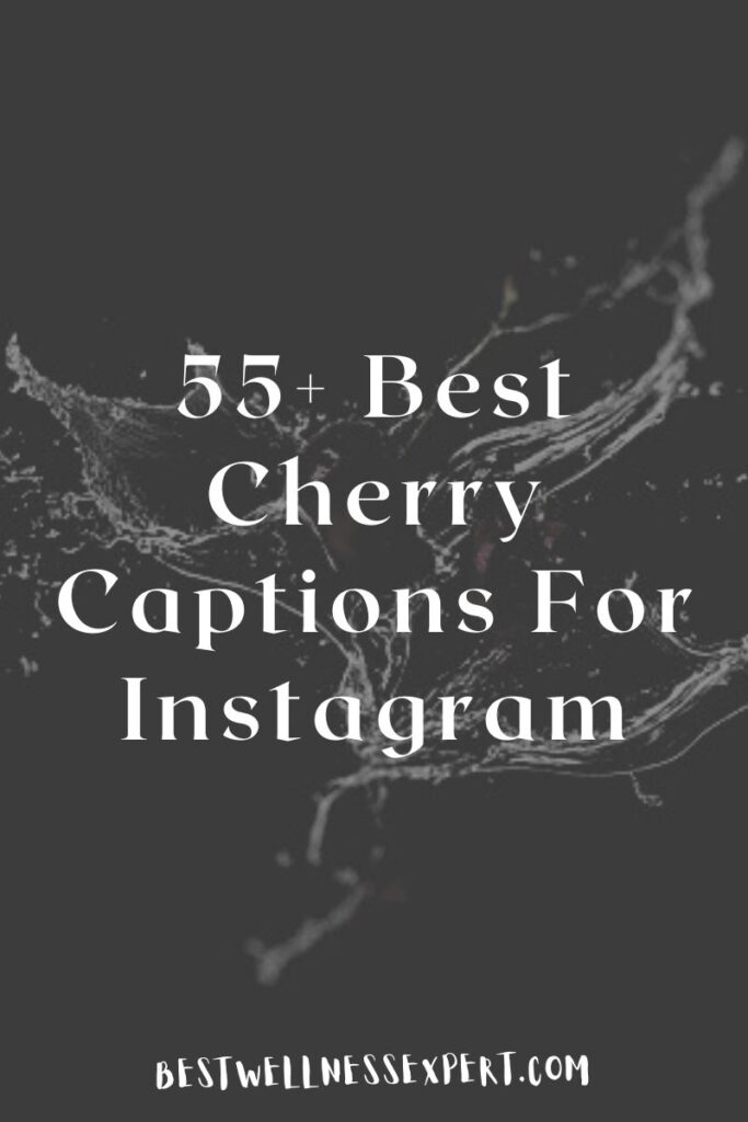 55+ Best Cherry Captions For Instagram