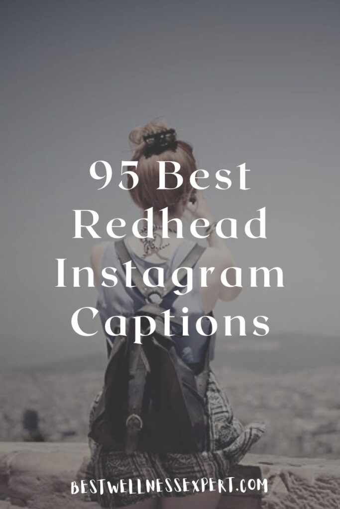 95 Best Redhead Instagram Captions