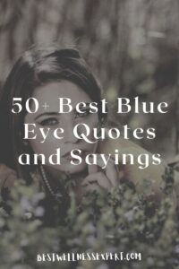 50+ Best Blue Eye Quotes and Sayings Best Wellness Expert