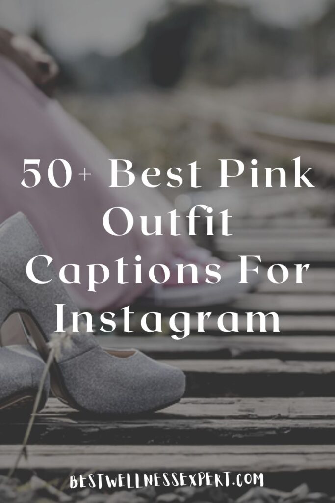 50+ Best Pink Outfit Captions For Instagram