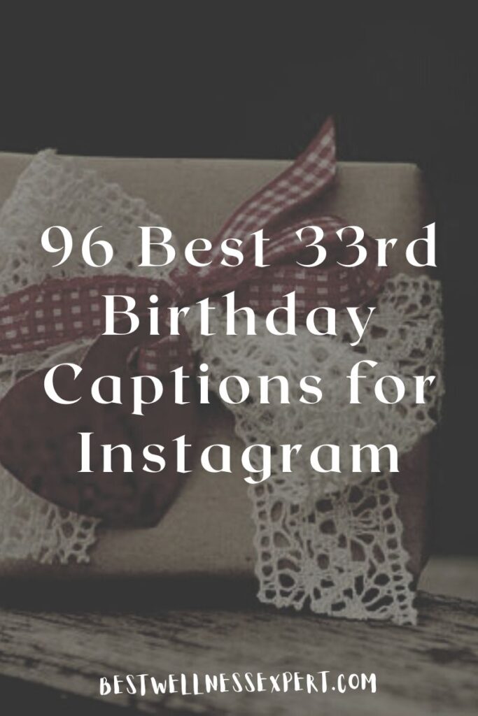 96 Best 33rd Birthday Captions for Instagram