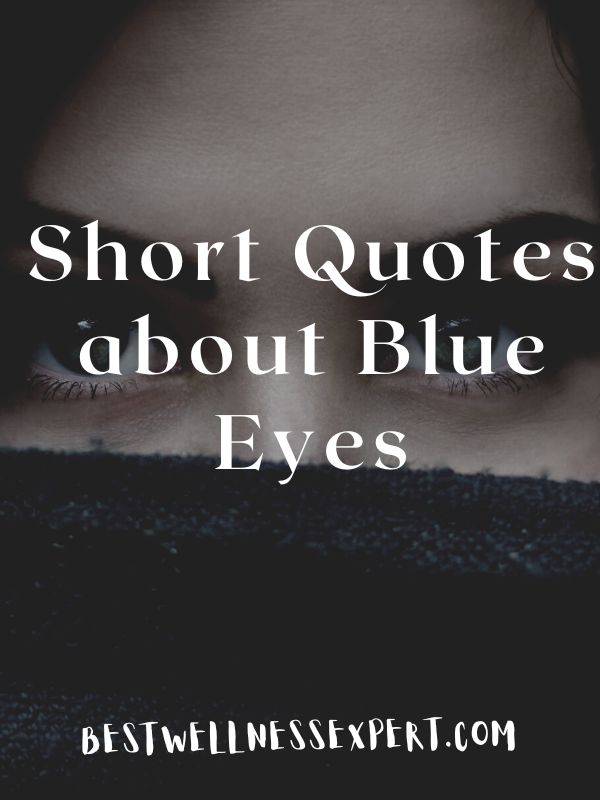 Short Quotes about Blue Eyes