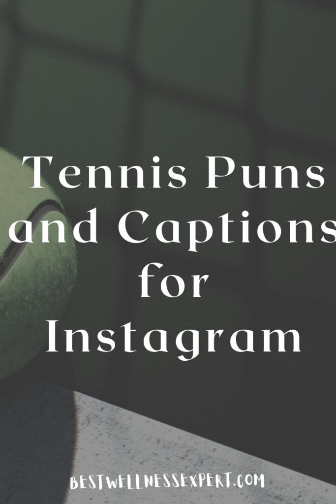 Tennis Puns and Captions for Instagram