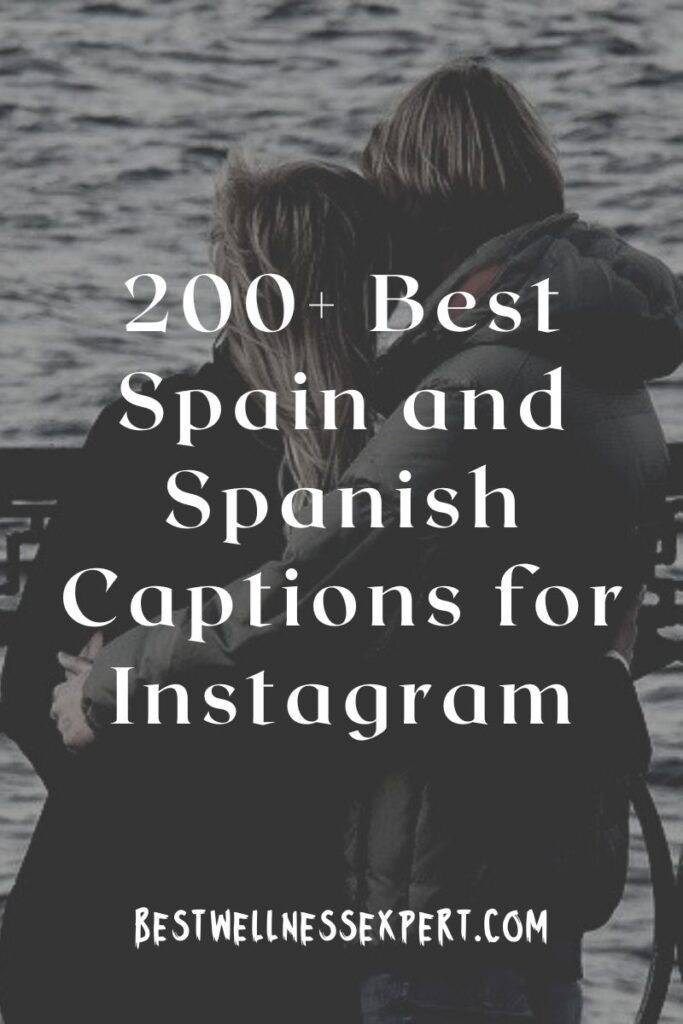 200+ Best Spain and Spanish Captions for Instagram