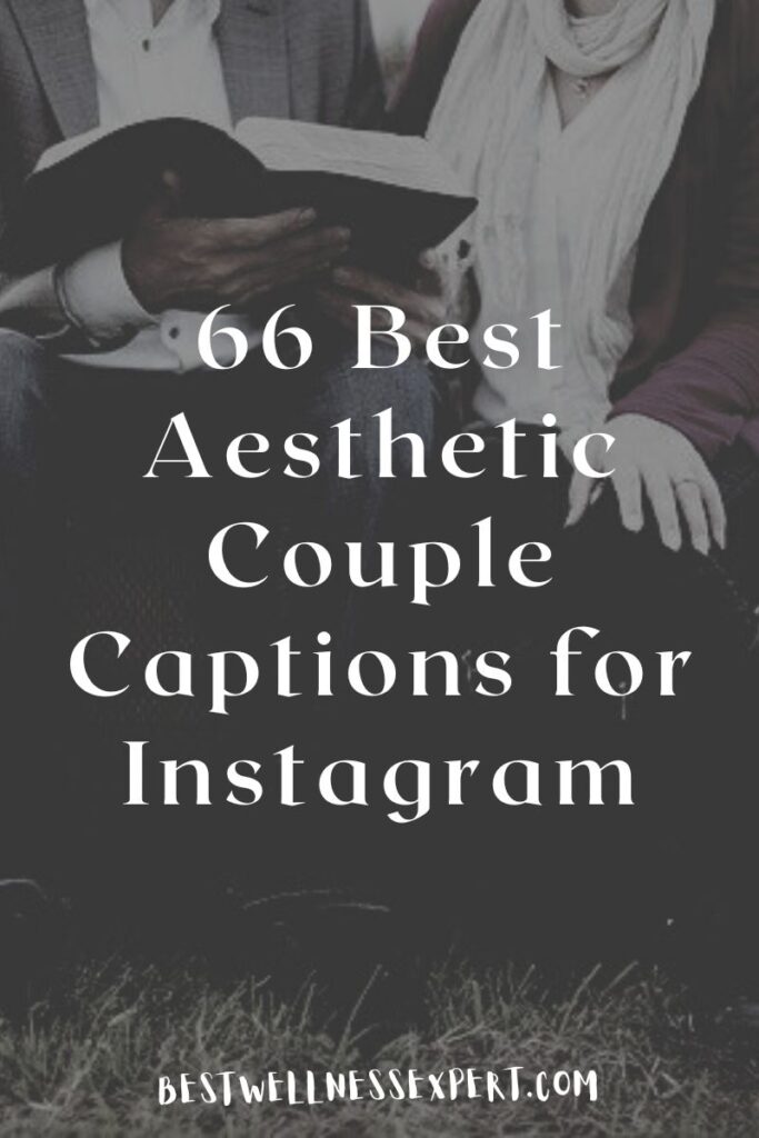 66 Best Aesthetic Couple Captions for Instagram