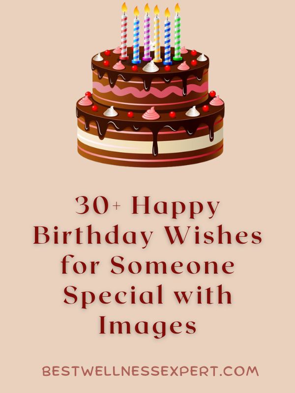 30+ Happy Birthday Wishes for Someone Special with Images