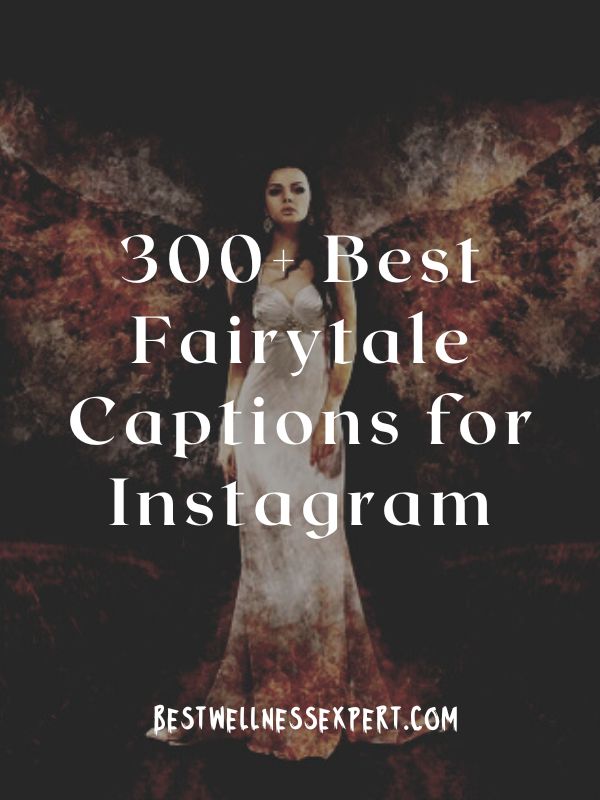 300+ Best Fairytale Captions for Instagram 2023