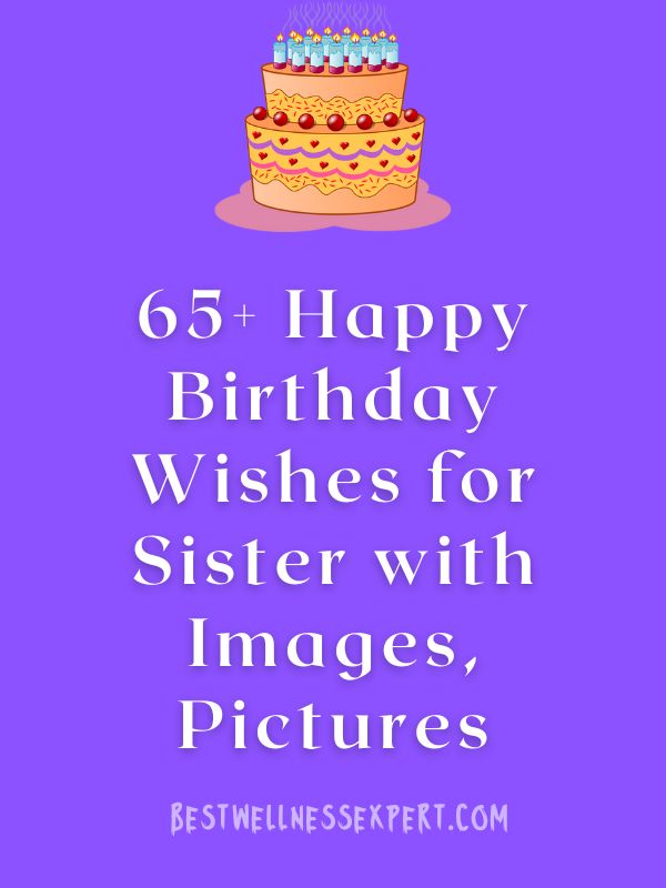 65+ Happy Birthday Wishes for Sister with Images, Pictures