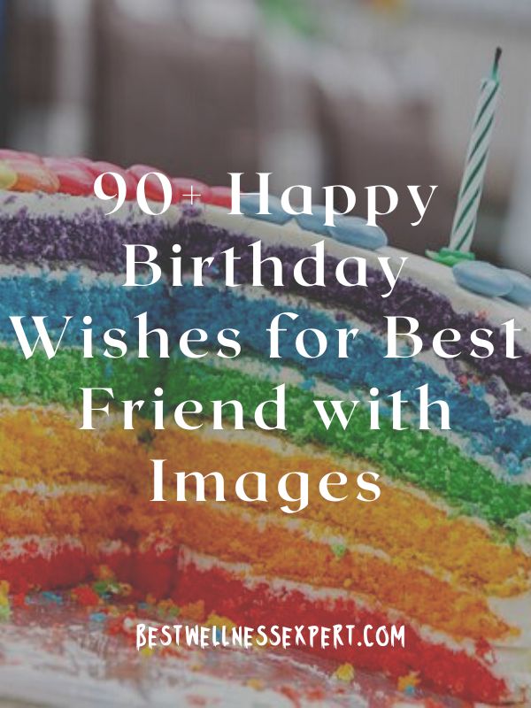 90+ Happy Birthday Wishes for Best Friend with Images