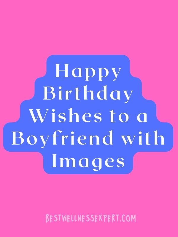 Happy Birthday Wishes to a Boyfriend with Images