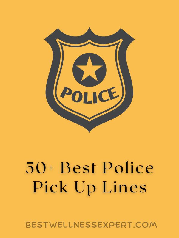 50+ Best Police Pick Up Lines