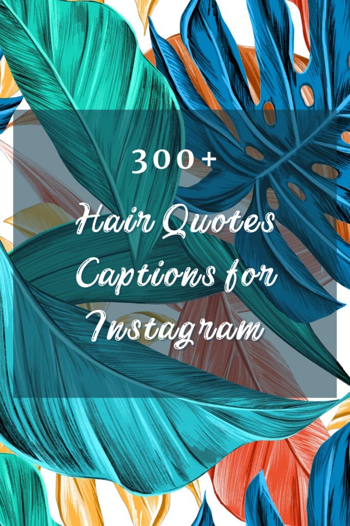 Best Hair Quotes Captions for Instagram
