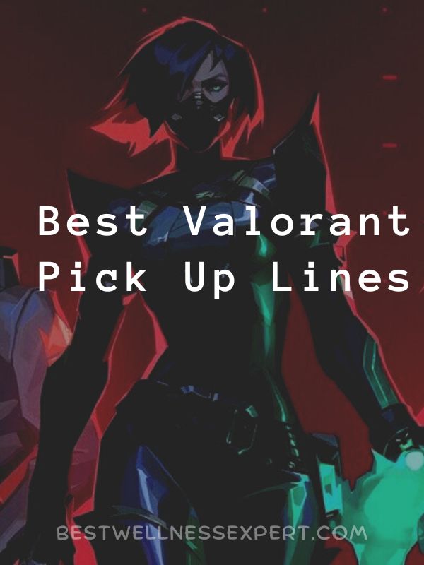 80+ Best Valorant Pick Up Lines | Best Wellness Expert